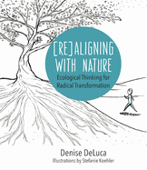 Re-Aligning with Nature: Ecological Thinking for Radical Transformation
