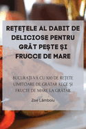 Re e ele Al Dabit de Deliciose Pentru Gr t Pe te  i Frucce de Mare