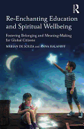 Re-Enchanting Education and Spiritual Wellbeing: Fostering Belonging and Meaning-Making for Global Citizens