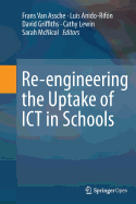 Re-Engineering the Uptake of Ict in Schools