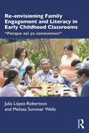 Re-Envisioning Family Engagement and Literacy in Early Childhood Classrooms: Porque As? YA Conocemos