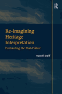 Re-imagining Heritage Interpretation: Enchanting the Past-Future