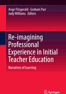 Re-Imagining Professional Experience in Initial Teacher Education: Narratives of Learning