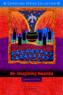 Re-Imagining Rwanda: Conflict, Survival and Disinformation in the Late Twentieth Century