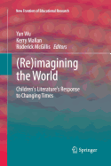 (Re)Imagining the World: Children's Literature's Response to Changing Times
