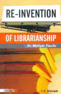 Re-Invention of Librarianship: Its Multiple Facets