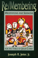 Re/Membering: Meditations and Sermons for the Table of Jesus Christ