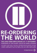 Re-ordering the World: The Long-term Implications of 11 September - Barak, Ehud, and etc., and Leonard, Mark (Volume editor)