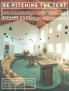 Re-Pitching the Tent: Re-Ordering the Church Building for Worship and Mission - Giles, Richard, and Archbishop of York (Foreword by)