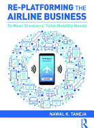 Re-Platforming the Airline Business: To Meet Travelers' Total Mobility Needs
