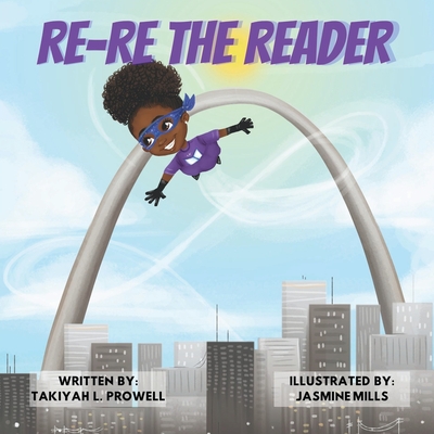 Re-Re the Reader - Prowell, Takiyah L