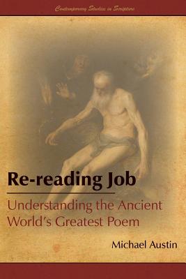 Re-Reading Job: Understanding the Ancient World's Greatest Poem - Austin, Michael