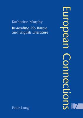 Re-reading Po Baroja and English Literature - Collier, Peter, and Murphy, Katharine