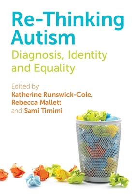 Re-Thinking Autism: Diagnosis, Identity and Equality - Haydon Laurelut, Mark Haydon (Contributions by), and Latif, Saqib (Contributions by), and Billington, Tom, Dr. (Contributions...
