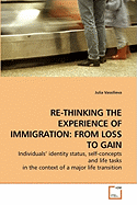 Re-Thinking the Experience of Immigration: From Loss to Gain