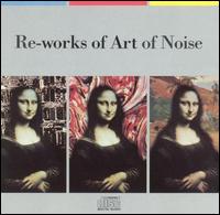 Re-Works of Art of Noise - The Art of Noise