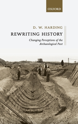 Re-Writing History: Changing Perceptions of the Past - Harding, Dennis