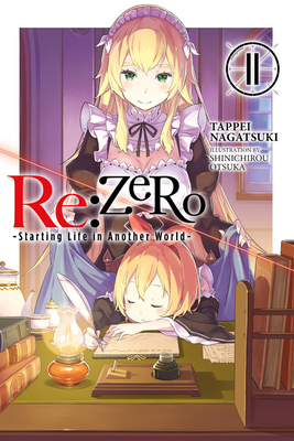 RE: Zero -Starting Life in Another World-, Vol. 11 (Light Novel) - Nagatsuki, Tappei, and Otsuka, Shinichirou, and Bourque, Jeremiah (Translated by)