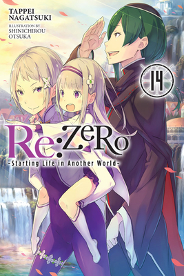 RE: Zero -Starting Life in Another World-, Vol. 14 (Light Novel): Volume 14 - Nagatsuki, Tappei, and Otsuka, Shinichirou, and Bourque, Jeremiah (Translated by)