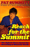 Reach for the Summit: The Definite Dozen System for Succeeding at Whatever You Do - Summitt, Pat Head, and Jenkins, Sally