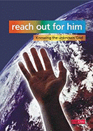 Reach Out for Him: Knowing the Unknown God - Benfold, Gary
