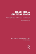 Reaching a Critical Mass: A Critical Analysis of Television Entertainment