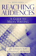 Reaching Audiences: A Guide to Media Writing
