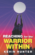 Reaching for the Warrior Within