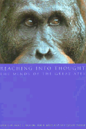 Reaching Into Thought: The Minds of the Great Apes