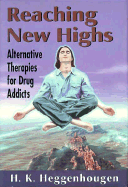 Reaching New Highs: Alternative Therapies for Drug Addicts