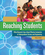 Reaching Students: What Research Says about Effective Instruction in Undergraduate Science and Engineering