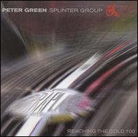Reaching the Cold 100 - Peter Green Splinter Group