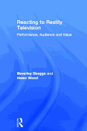 Reacting to Reality Television: Performance, Audience and Value