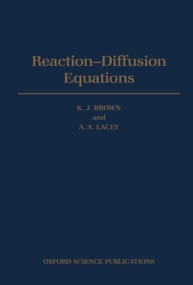 Reaction-Diffusion Equations - Brown, K J (Editor), and Lacey, A A (Editor)