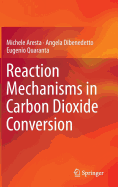 Reaction Mechanisms in Carbon Dioxide Conversion