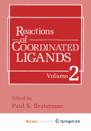 Reactions of Coordinated Ligands - Braterman, P S