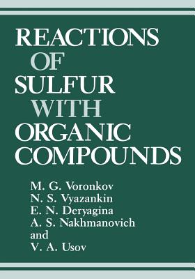 Reactions of Sulfur with Organic Compounds - Deryagina, E N, and Nakhmanovich, A S, and Usov, V a