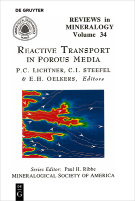 Reactive Transport in Porous Media - Lichtner, Peter C (Editor), and Steefel, Carl I (Editor), and Oelkers, Eric H (Editor)