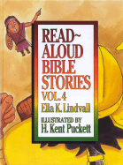 Read Aloud Bible Stories Volume 4: Volume 4