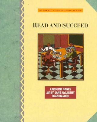 Read and Succeed: Academic Connections Series - Rasool, Joan, and McCarthy, Mary Jane, and Banks, Caroline D