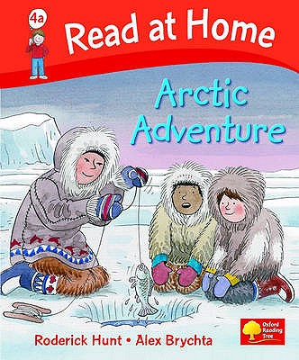 Read at Home: More Level 4a: Arctic Adventure - Hunt, Roderick, and Ruttle, Kate (Series edited by), and Young, Annemarie (Series edited by)