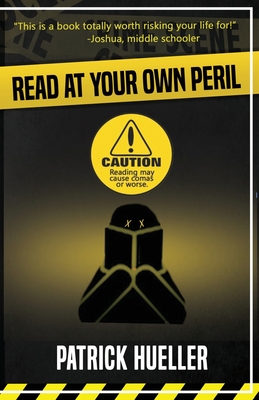 Read at Your Own Peril - Hueller, Patrick