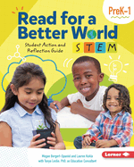Read for a Better World (Tm) Stem Student Action and Reflection Guide Grades Prek-1