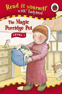 Read It Yourself: The Magic Porridge Pot - Level 1: Read It Yourself