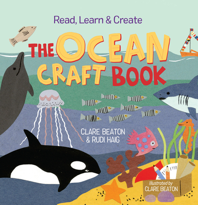 Read, Learn & Create--The Ocean Craft Book - Haig, Rudi