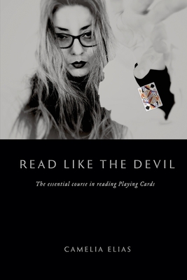 Read Like the Devil: The essential course in reading playing cards - Elias, Camelia