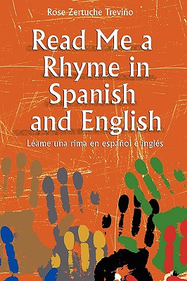 Read Me a Rhyme in Spanish and English/Leame Una Rima En Espanol E Ingles - Trevino, Rose Zertuche