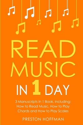 Read Music: In 1 Day - Bundle - The Only 3 Books You Need to Learn How to Read Music Notes and Reading Sheet Music Today - Hoffman, Preston