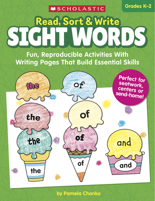 Read, Sort & Write: Sight Words: Fun, Reproducible Activities with Writing Pages That Build Essential Skills - Chanko, Pamela