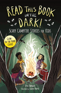 Read This Book in the Dark: Scary Campfire Stories for Kids